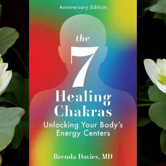 The 7 Healing Chakras by Dr. Brenda Davies – Unlock Your Body's Energy Centers