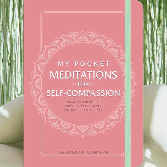 My Pocket Meditations for Self-Compassion by Courtney E. Ackerman
