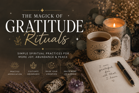 The Magick of Gratitude Rituals: Creating More Joy Through Intentional Appreciation