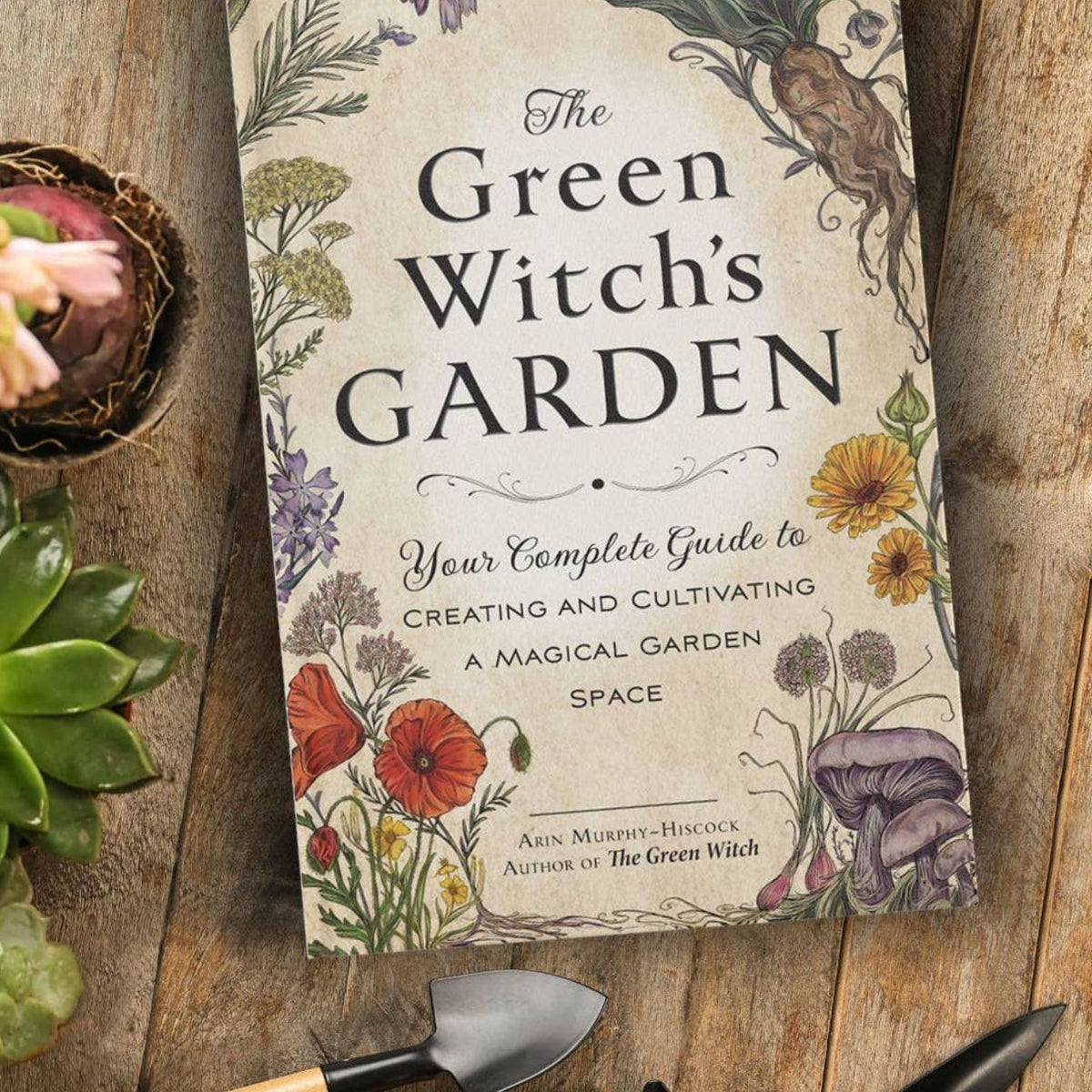 Green Witch's Garden Journal by Arin Murphy-Hiscock | Magical Gardening & Herbal Witchcraft Journal